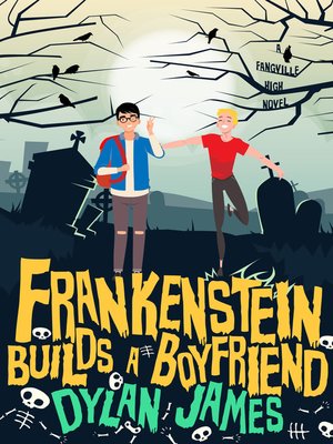 cover image of Frankenstein Builds a Boyfriend